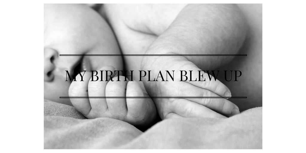 my birth plan blew up