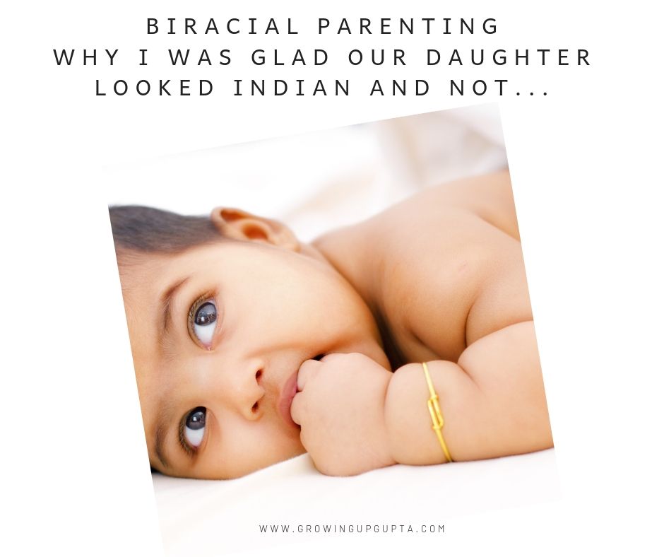 Biracial Parenting.  Why I Was Glad Our Daughter Looked Indian And Not…