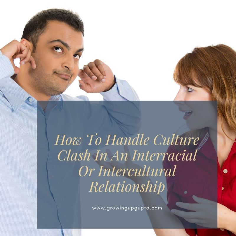 How To Handle Culture Clash In An Interracial Or Intercultural Relationship